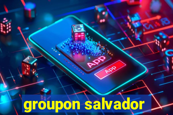 groupon salvador